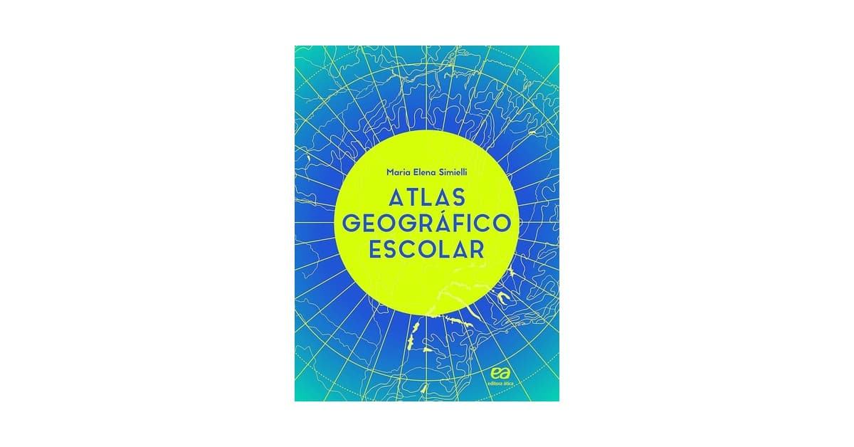 Qual o Melhor Atlas Geográfico Escolar: Guia Completo 2024